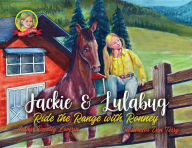 Title: Jackie & Lulabug: Ride the Range with Ronney, Author: Beverly Loverin