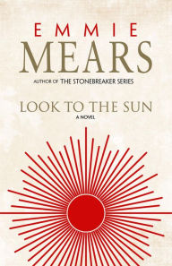 Title: Look to the Sun, Author: Emmie Mears