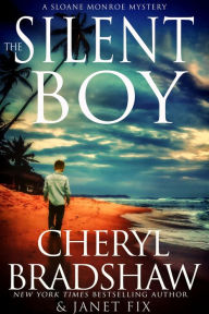Title: The Silent Boy: A Sloane Monroe Spinoff Series, Author: Cheryl Bradshaw