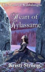 Title: Heart of Kylassame, Author: Kristi Strong