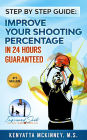 Step By Step Guide: To Improve Your Shooting Percentage in 24 Hours Guaranteed