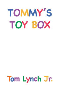 Title: Tommy's Toy Box, Author: Tom Lynch Jr.