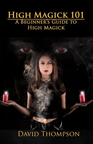 High Magick 101: A Beginner's Guide to High Magick