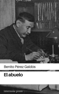Title: El abuelo, Author: Benito Perez Galdos