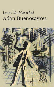 Title: Adan Buenosayres, Author: Leopoldo Marechal