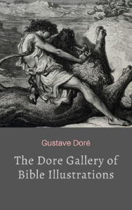 Title: The Dore Gallery of Bible Illustrations, Author: Gustave Dore