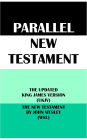 PARALLEL NEW TESTAMENT: THE UPDATED KING JAMES VERSION (UKJV) & THE NEW TESTAMENT BY JOHN WESLEY (WSL)