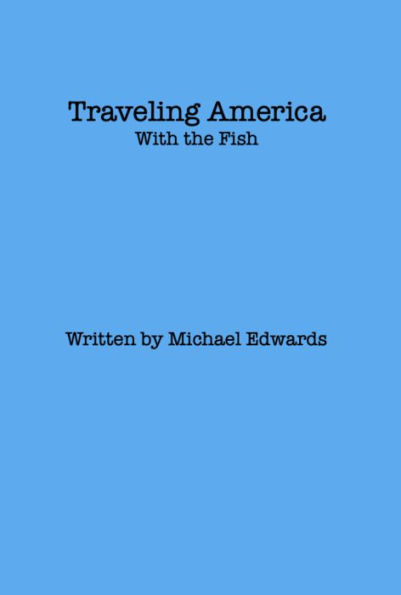 Traveling America With The Fish