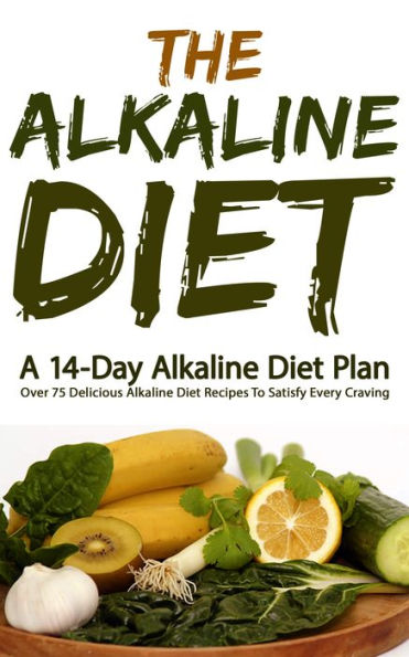 The Alkaline Diet: A 14-Day Alkaline Diet Plan