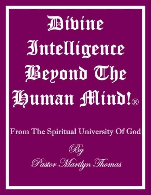 DIVINE INTELLIGENCE BEYOND THE HUMAN MIND! From The Spiritual ...