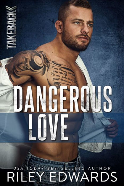 Dangerous Love By Riley Edwards Paperback Barnes And Noble®