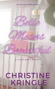 Title: Belle Means Beautiful, Author: Christine Kringle