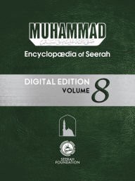 Title: Muhammad: Encyclopedia of Seerah - Volume 8, Author: Afzalur Rahman