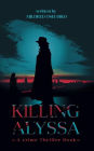 Killing Alyssa: A Crime Thriller Suspense Book