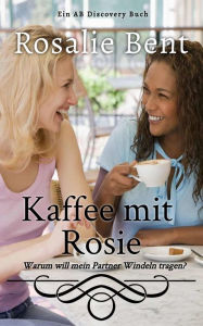 Title: Kaffee Mit Rosie, Author: Rosalie Bent