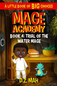 Title: Mage Academy: Trial of the Water Mage, Author: D. Z. Mah