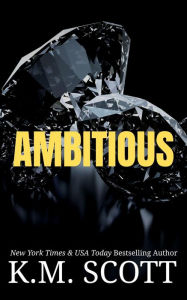 Title: Ambitious, Author: K.M. Scott