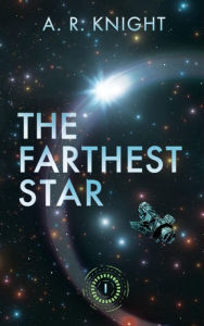 Title: The Farthest Star, Author: A. R. Knight
