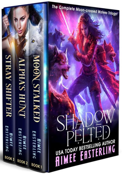 Shadow Pelted: The Complete Moon-Crossed Wolves Trilogy