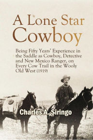Title: A Lone Star Cowboy, Author: Charles A. Siringo