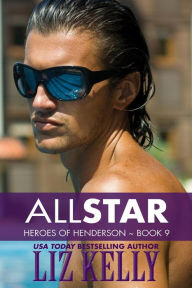 Title: All Star: Heroes of Henderson ~ Book 9, Author: Liz Kelly