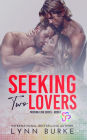 Seeking Two Lovers: A MMF Friends to Lover Romance Novel
