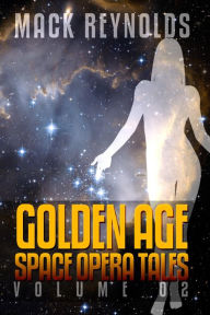Title: Mack Reynolds: Golden Age Space Opera Tales Vol 02, Author: S. H. Marpel