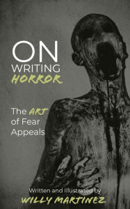 Title: On Writing Horror, Author: Willy Martinez