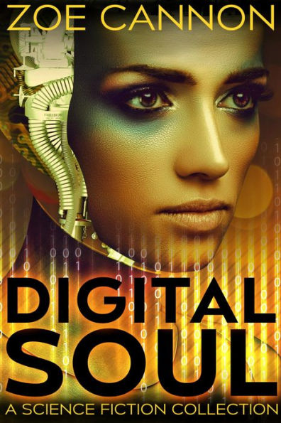 Digital Soul: A Science Fiction Collection