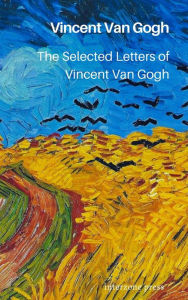 Title: The Selected Letters of Vincent Van Gogh, Author: Vincent Van Gogh
