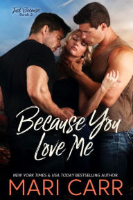 Title: Because You Love Me, Author: Mari Carr