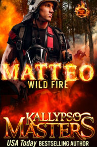 Title: MATTEO: Wild Fire (Raging Fire #2), Author: Kallypso Masters