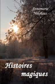 Title: Histoires magiques, Author: Annemarie Nikolaus