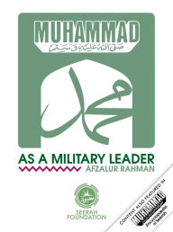 Title: Muhammad as a Military Leader, Author: Afzalur Rahman