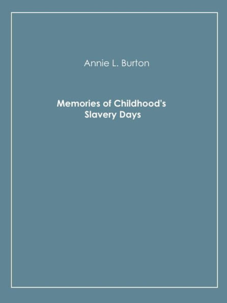 Memories of Childhood's Slavery Days