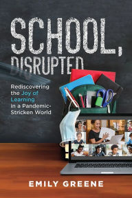 Title: School, Disrupted, Author: Emily Greene