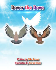 Title: Dover the Dove, Author: Mike Gauss