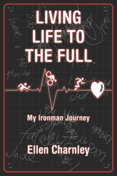 LIVING LIFE TO THE FULL: My Ironman Journey