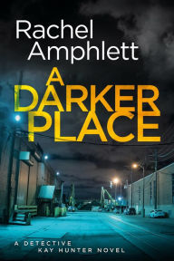 A Darker Place (Detective Kay Hunter Series #10)