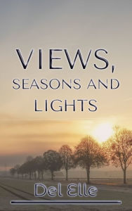 Title: Views, Seasons and Lights, Author: Del Elle