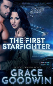 Title: The First Starfighter: Game 1, Author: Grace Goodwin