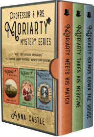 Title: The Professor & Mrs. Moriarty Mysteries: Books 1-3, Author: Anna Castle
