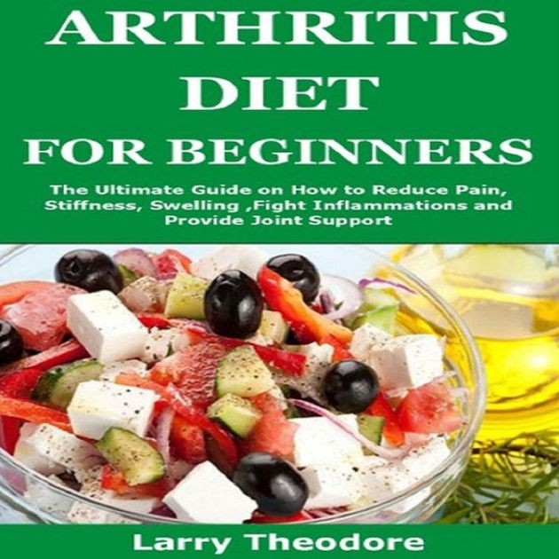 ARTHRITIS DIET FOR BEGINNERS by Larry Theodore eBook Barnes & Noble®