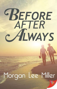 Title: Before. After. Always., Author: Morgan Lee Miller