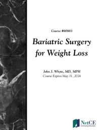 Title: Bariatric Surgery for Weight Loss, Author: NetCE