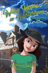 Title: Witch Karma in Westerham: Paranormal Investigation Bureau Cosy Mystery, Author: Dionne Lister