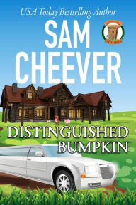 Title: Distinguished Bumpkin: A Fun and Quirky Cozy Mystery With Pets, Author: Sam Cheever