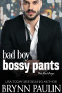 Bad Boy Bossy Pants