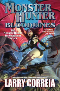 Title: Monster Hunter Bloodlines (Monster Hunter Series #8), Author: Larry Correia
