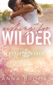 Title: Wishing for Wilder, Author: Anna Brooks